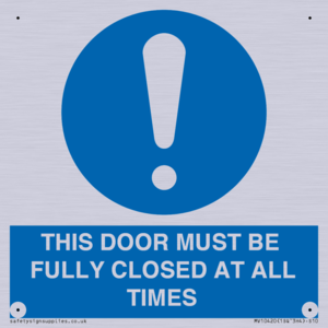 THIS DOOR MUST BE FULLY CLOSED AT ALL TIMES